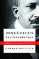 Democracy's Reconstruction: Thinking Politically with W.E.B. Du Bois