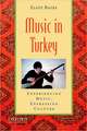 Music in Turkey: Experiencing Music, Expressing Culture