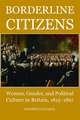 Borderline Citizens: Women, Gender and Political Culture in Britain, 1815-1867