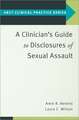 A Clinician's Guide to Disclosures of Sexual Assault