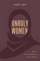 Unruly Women: Race, Neocolonialism, and the Hijab