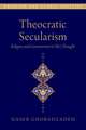 Theocratic Secularism: Religion and Government in Shi'i Thought