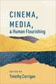 Cinema, Media, and Human Flourishing