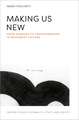Making Us New: From Eugenics to Transhumanism in Modernist Culture