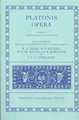 Plato Opera Volume I: Euthyphro, Apologia, Crito, Phaedo, Cratylus, Theaetetus,Sophista, Politicus