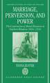 Marriage, Perversion, and Power: The Construction of Moral Discourse in Southern Rhodesia 1894-1930