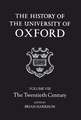 The History of the University of Oxford: Volume VIII: The Twentieth Century