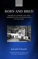 Born and Bred: Idioms of Kinship and New Reproductive Technologies in England