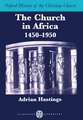 The Church in Africa, 1450-1950