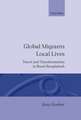 Global Migrants, Local Lives: Travel and Transformation in Rural Bangladesh