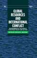 Global Resources and International Conflict: Environmental Factors in Strategic Policy and Action