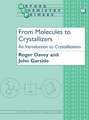 From Molecules to Crystallizers: An Introduction to Crystallization