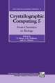 Crystallographic Computing 5: From Chemistry to Biology