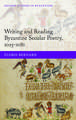 Writing and Reading Byzantine Secular Poetry, 1025-1081