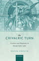 The Chivalric Turn: Conduct and Hegemony in Europe before 1300