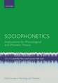 Sociophonetics: Implications for Phonological and Phonetic Theory