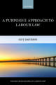 A Purposive Approach to Labour Law