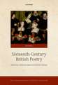 The Oxford History of Poetry in English: Volume 4. Sixteenth-Century British Poetry