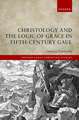 Christology and the Logic of Grace in Fifth-Century Gaul