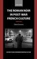 The Roman Noir in Post-War French Culture: Dark Fictions