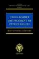 Cross-border Enforcement of Patent Rights: An Analysis of the Interface Between Intellectual Property and Private International Law