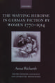 The Wasting Heroine in German Fiction by Women 1770-1914