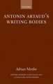 Antonin Artaud's Writing Bodies