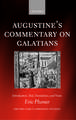 Augustine's Commentary on Galatians: Introduction, Text, Translation, and Notes