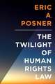 The Twilight of Human Rights Law