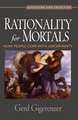 Rationality for Mortals: How People Cope with Uncertainty