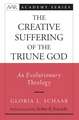 The Creative Suffering of the Triune God: An Evolutionary Theology