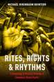 Rites, Rights and Rhythms: A Genealogy of Musical Meaning in Colombia's Black Pacific