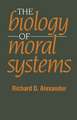 The Biology of Moral Systems