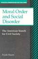 Moral Order and Social Disorder: American Search for Civil Society