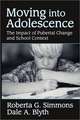 Moving into Adolescence: The Impact of Pubertal Change and School Context