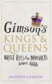 Gimson's Kings & Queens: Brief Lives of the Monarchs Since 1066