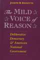 The Mild Voice of Reason: Deliberative Democracy and American National Government