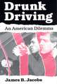 Drunk Driving: An American Dilemma