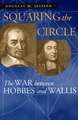 Squaring the Circle: The War between Hobbes and Wallis