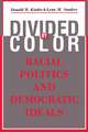 Divided by Color: Racial Politics and Democratic Ideals