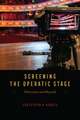 Screening the Operatic Stage: Television and Beyond