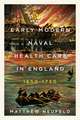 Early Modern Naval Health Care in England, 1650–1750