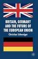 Britain, Germany and the Future of the European Union