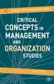 Critical Concepts in Management and Organization Studies: Key Terms and Concepts