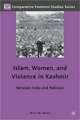 Islam, Women, and Violence in Kashmir: Between India and Pakistan