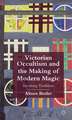 Victorian Occultism and the Making of Modern Magic: Invoking Tradition