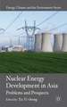 Nuclear Energy Development in Asia: Problems and Prospects