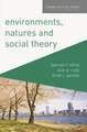 Environments, Natures and Social Theory: Towards a Critical Hybridity