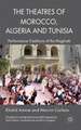 The Theatres of Morocco, Algeria and Tunisia: Performance Traditions of the Maghreb