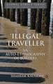 'Illegal' Traveller: An Auto-Ethnography of Borders